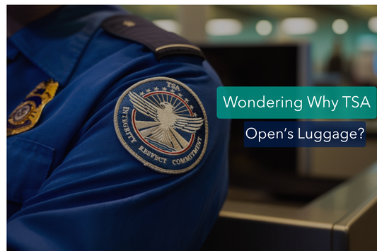 Why TSA would open my luggage ? Everything you need to know